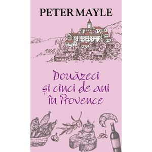 Douazeci si cinci de ani in Provence imagine