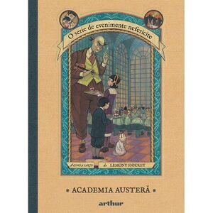 Academia austeră (O serie de evenimente nefericite, vol. 5) imagine