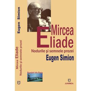 Mircea Eliade. Nodurile şi semnele prozei imagine