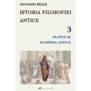 Istoria filosofiei antice (vol. 3): Platon şi Academia antică imagine