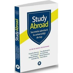 Study Abroad. Secretele admiterii la universități de top imagine