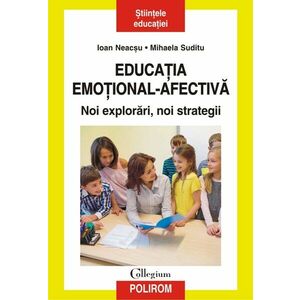 Educaţia emoţional-afectivă. Noi explorări, noi strategii imagine