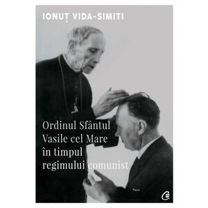 Ordinul Sfântul Vasile cel Mare în timpul regimului comunist imagine