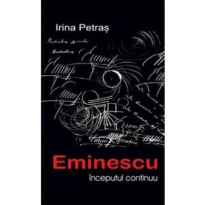 Eminescu - începutul continuu imagine