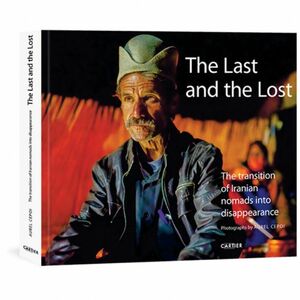 The Last and the Lost. The transition of Iranian nomads into disappearance imagine