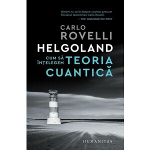 Helgoland. Cum să înțelegem teoria cuantică imagine