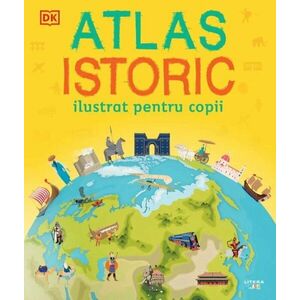 Atlas istoric ilustrat pentru copii imagine