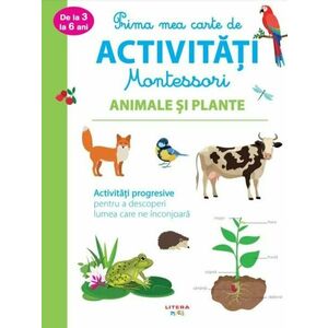 Prima mea carte de activitati Montessori. Animale și plante imagine