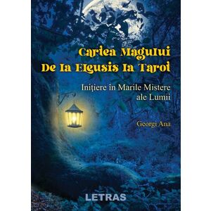 Cartea Magului de la Eleusis la Tarot. Initiere in Marile Mistere ale Lumii imagine