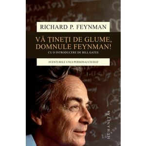 Vă țineți de glume, domnule Feynman! Aventurile unui personaj ciudat imagine