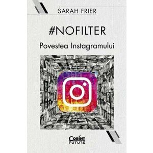 #nofilter. Povestea Instagramului imagine