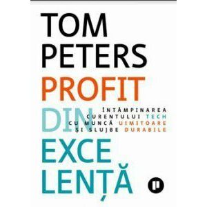 Profit din excelenta | Tom Peters imagine