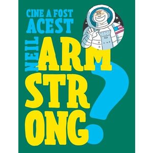 Cine a fost acest... Neil Armstrong imagine