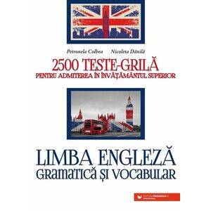 Limba engleză. Gramatică și vocabular. 2500 teste-grilă pentru admiterea în învățământul superior imagine