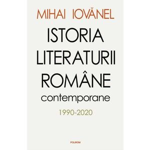 Istoria literaturii romane contemporane 1990-2020 imagine