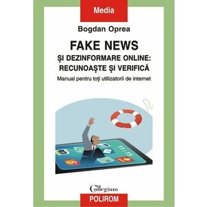 Fake news si dezinformare online: recunoaste si verifica. Manual pentru toti utilizatorii de internet imagine