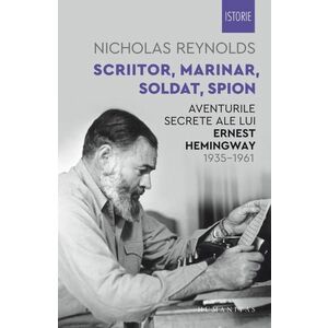 Scriitor, marinar, soldat, spion. Aventurile secrete ale lui Ernest Hemingway, 1935–1961 imagine