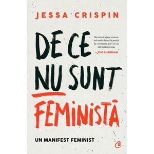 De ce nu sunt feminista | Jessa Crispin imagine