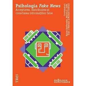 Psihologia Fake News. Acceptarea, distribuirea și corectarea informațiilor false imagine