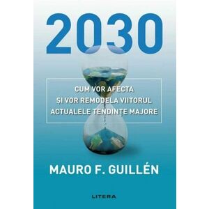 2030: Cum vor afecta si vor remodela viitorul actualele tendinte majore imagine