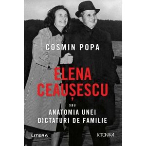 Elena Ceausescu sau anatomia unei dictaturi de familie imagine