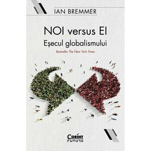NOI versus EI. Eşecul globalismului imagine