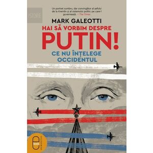 Hai să vorbim despre Putin! Ce nu înțelege Occidentul (pdf) imagine