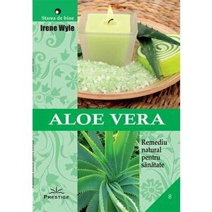 Aloe Vera. Remediu natural pentru sanatate imagine