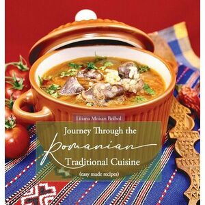 Journey Through The Romanian Traditional Cuisine (easy made recipes) imagine