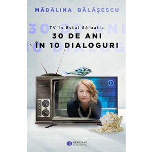 TV în Estul Sălbatic. 30 de ani în 10 dialoguri imagine