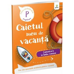 Comunicare în limba română - clasa pregătitoare. Caietul meu de vacanță imagine