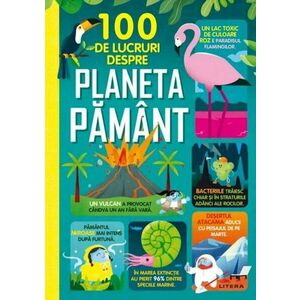 100 de lucruri despre planeta Pamant imagine