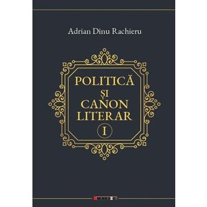 Politică și canon literar (vol. 1) imagine