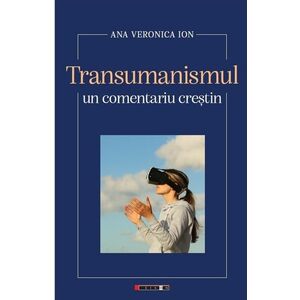 Transumanismul. Un comentariu creștin imagine