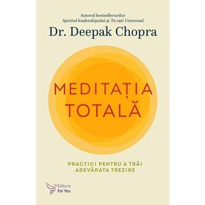 Meditatia totala/Deepak Chopra imagine