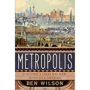 Metropolis. O istorie a celei mai mari invenții a omenirii imagine
