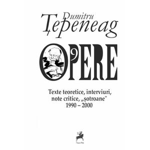 Opere 9. Texte teoretice, interviuri, note critice, „sotroane” (1990-2000) imagine