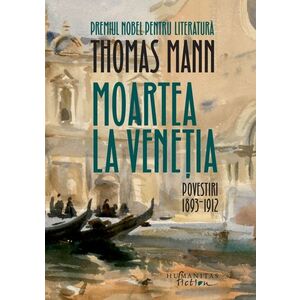 Moartea la Veneţia. Povestiri 1893–1912 imagine