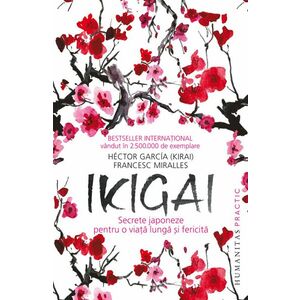 Ikigai. Secrete japoneze pentru o viață lungă și fericită imagine