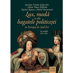 Lux modă și alte bagatele politicești în Europa de Sud-Est în secolele XVI–XIX imagine