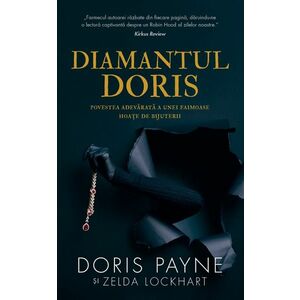Diamantul Doris. Povestea adevărată a unei faimoase hoațe de bijuterii imagine
