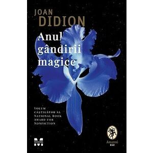 Anul gandirii magice | Joan Didion imagine