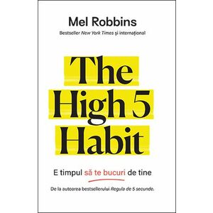 The High 5 Habit. E timpul sa te bucuri de tine imagine