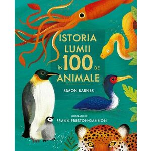 Istoria lumii în 100 de animale imagine