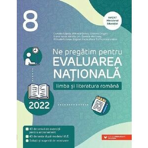 Ne pregatim pentru Evaluarea Nationala 2022. Limba si literatura romana. Clasa a VIII-a imagine