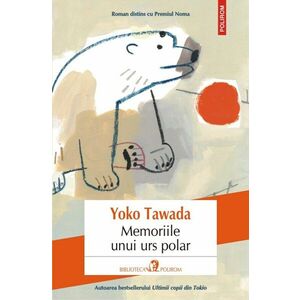 Memoriile unui urs polar - Yoko Tawada imagine