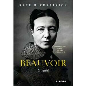 Beauvoir. O viata imagine