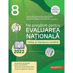 Ne pregătim pentru Evaluarea Națională 2022. Limba și literatura română. Clasa a VIII-a imagine