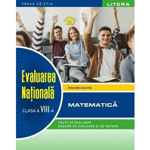 Evaluarea nationala. Matematica (clasa a VIII-a) imagine