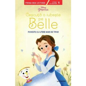 Disney Printese. Cescuta o iubeste pe Belle. Poveste cu litere mari de tipar (nivelul 1) imagine